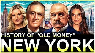 The “Old Money” Families Who Built New York Documentary [upl. by Etterrag]