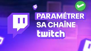 Bien Paramétrer sa Chaîne Twitch [upl. by Guinna226]