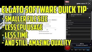 Elgato Game Capture HD Software Quick Tip For Better Use File Size CPU Time Quality [upl. by Leonora]