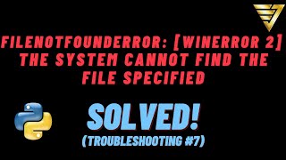 FIX FileNotFoundError WinError 2 The system cannot find the file specified Troubleshooting 7 [upl. by Walburga]