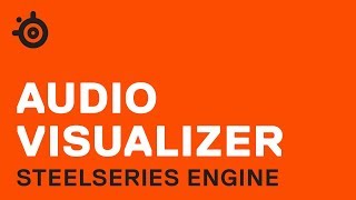 SteelSeries Engine Audio Visualizer [upl. by O'Malley]