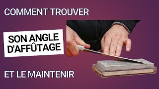 COMMENT TROUVER LANGLE DAFFÛTAGE DE SON COUTEAU ET LE MAINTENIR 5 ASTUCES [upl. by Swift540]