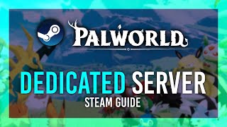 Palworld Steam Dedicated Server Setup  Host a FREE Private Server  Full Guide [upl. by Lanaj]