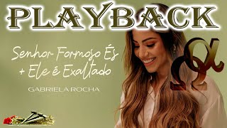 Playback Formoso És  Ele é Exaltado  Gabriela Rocha Tom Original [upl. by Bartie]