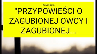 Ewangelia  20241107 Łk 15 110 quotPrzypowieści o zagubionej owcy i zagubionej [upl. by Sisto]