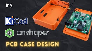 5 How to Design a Case for KICAD PCB in Onshape  pcbcupid [upl. by Ford]