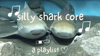 silly shark core 🦈✧˚₊⊹ playlist [upl. by Leisam471]