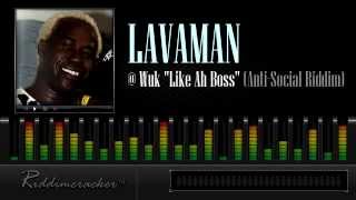 Lavaman   Wuk quotLike Ah Bossquot Anti Social Riddim Soca 2013 [upl. by Etteniotnna]