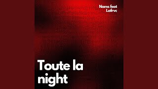 Toute la night [upl. by Arriat]