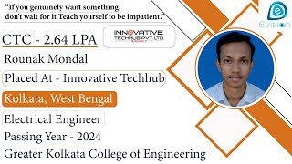 Congrats Rounak Selected in Innovative Techhub 264 LPA  ELECTRICAL ENGINEER PoY 2024  Kolkata [upl. by Artnoed304]