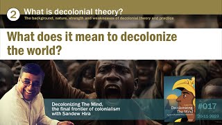 Episode 017 What does it mean to decolonize the world [upl. by Naoma]