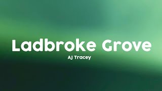 AJ Tracey  Ladbroke Grove Lyrics 🎤 [upl. by Kyl220]