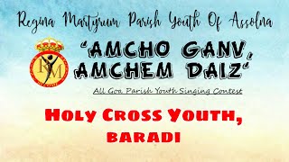 quotAmcho Ganv Amchem Daizquot Holy Cross Youth Baradi [upl. by Ninnahc710]