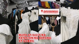 SAAN MURANG BILIHAN AT MAG PATAHI NG BARONG AT GOWNS SA DIVISORIA [upl. by Vlada]