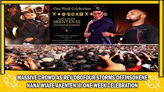 MASSIVE CROWD AS REV OBOFOUR STORMS OFFINSOHENE NANA WIAFE AKENTEN III ONE WEEK CELEBRATION [upl. by Carola502]