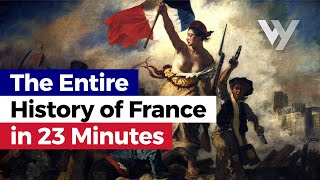 The Entire History of France in 23 Minutes [upl. by Farant]