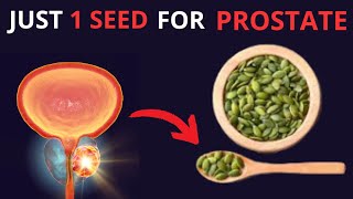 Discover the Power of Just 1 Seed to Naturally Shrink an Enlarged Prostate and Reclaim Your Vitality [upl. by Ayaros]