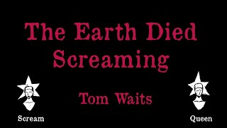 Tom Waits  The Earth Died Screaming  Karaoke [upl. by Aela120]