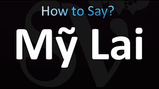 How to Pronounce My Lai Massacre [upl. by Oicam]