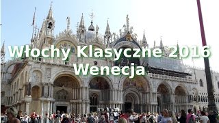 Włochy Klasyczne dla wygodnych 1  Wenecja 2016 [upl. by Nicko]