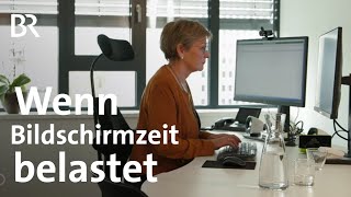 ComputerVisionSyndrom Was bei zu langen Bildschirmzeiten hilft  Gut zu wissen  BR [upl. by Yddor111]