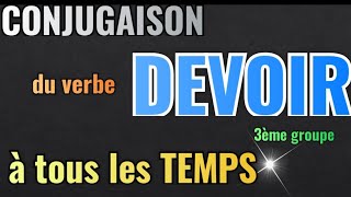 CONJUGAISON du verbe DEVOIR à TOUS les TEMPS [upl. by Anderea582]