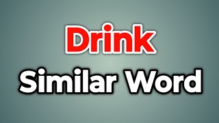 Drink Similar Word  Synonyms of Drink  Words Tube [upl. by Notnilc564]