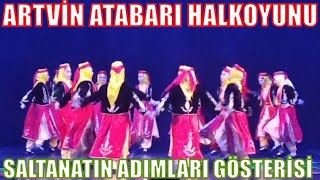 ARTVİN ATABARI HALK OYUNU  BURSA OSMANGAZİA HALK OYUNLARI TOPLULUĞU  Saltanatın Adımları Gösterisi [upl. by Laurette]