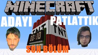 Minecraft Türkçe Survival  Adayı Patlatıyoruz  Son Bölüm [upl. by Beasley]