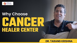 Why Choose Cancer Healer Center  Best Cancer Hospital in India  Dr Tarang Krishna [upl. by Adnirol325]