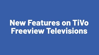 New Features on TiVo Freeview Televisions [upl. by Einobe566]