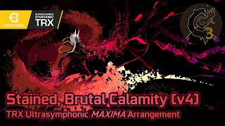 Stained Brutal Calamity TRX v4 Ultrasymphonic Maxima Arr  Calamity Mod OST ReOrchestrated [upl. by Eidod147]