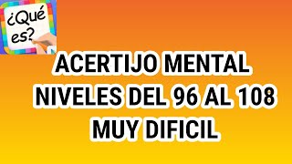 ACERTIJO MENTAL  NIVELES 96979899100101102103104105106107 Y 108 [upl. by Nojram]