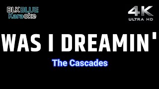 Was I Dreamin  The Cascades karaoke version [upl. by Ynnal]