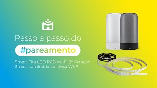 Como parear a Smart Fita LED RGB WiFi 2ª Geração e a Smart Luminária de Mesa WiFi [upl. by Airdnat]