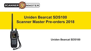 Preorder the Uniden Bearcat SDS100  Scanner Master [upl. by Gregorio524]