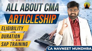 All About CMA Articleship  Eligibility Duration amp SAP Training  CA Navneet Mundhra [upl. by Aislehc]