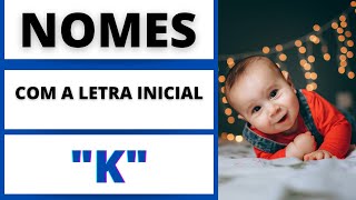 NOMES MASCULINOS COM A LETRA K👶😍🥰 [upl. by Inhoj]