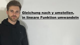 Gleichung nach y auflösen in lineare Funktion umwandeln  Verständlich erklärt [upl. by Kermit140]