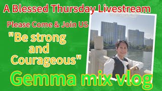 114live A blessed Thursday Livestream quotBe strong and Courageousquot Like Share and Subscribe [upl. by Jude858]