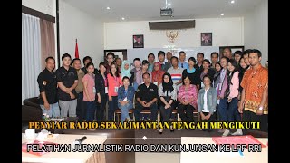 PENYIAR RADIO SEKALIMANTAN TENGAH MENGIKUTI PELATIHAN JURNALISTIK DAN KUNJUNGAN LPP RRI PALANGKARAYA [upl. by Aubert]