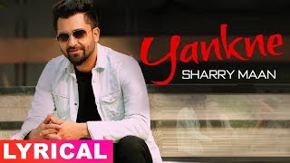 Yankne Lyrical  Sharry Maan  Latest Punjabi Song 2019  Speed Records [upl. by Guthrey]