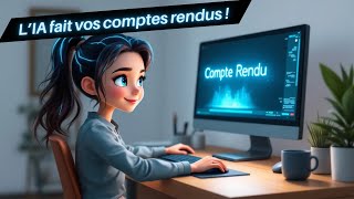 Comment faire faire ses comptes rendus par lIA facilement efficacement [upl. by Kendyl]