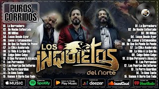 Los Inquietos del Norte  Puros Corridos Chingones  Mix 20 Grandes Éxitos Canciones [upl. by Harahs]