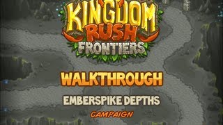 Kingdom Rush Frontiers Walkthrough Emberspike Depths stg 15 Campaign Veteran [upl. by Aniretac]