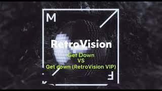 RetroVision  get down VS get down RetroVision DNB VIP [upl. by Dnomyaw]