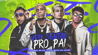 VEM SENTAR PRO PAI  CJNOBEAT MC GW MC JACARÉ E DJ BIEL BEATS VIRAL TIK TOK [upl. by Phillane]