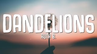 Ruth B  Dandelions Lyrics [upl. by Nadabus528]