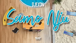 DJEXON  SAMO NJU Official Lyrics [upl. by Pinter]