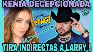 KENIA VS LARRY LE LANZA FUERTES INDIRECTAS NOTICIAS DE LA RED [upl. by Zsuedat149]